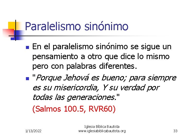 Paralelismo sinónimo n n En el paralelismo sinónimo se sigue un pensamiento a otro