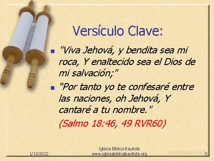 Versículo Clave: n n 1/13/2022 "Viva Jehová, y bendita sea mi roca, Y enaltecido