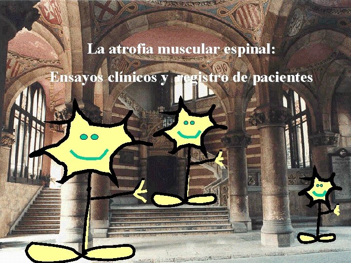 La atrofia muscular espinal: Ensayos clínicos y registro de pacientes 