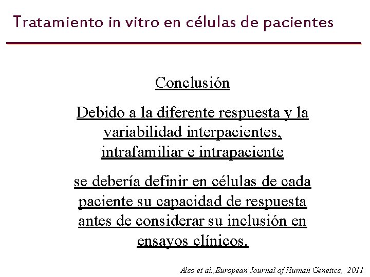 Tratamiento in vitro en células de pacientes Conclusión Debido a la diferente respuesta y