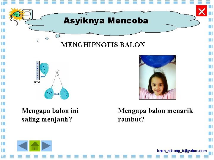  Asyiknya Mencoba MENGHIPNOTIS BALON Mengapa balon ini saling menjauh? Mengapa balon menarik rambut?