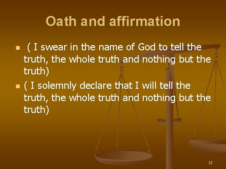 Oath and affirmation n n ( I swear in the name of God to