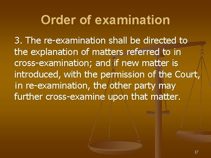 Order of examination 3. The re-examination shall be directed to the explanation of matters