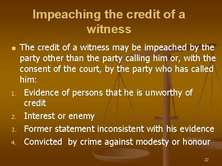 Impeaching the credit of a witness n 1. 2. 3. 4. The credit of