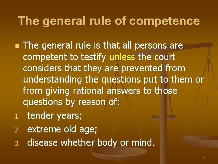 The general rule of competence The general rule is that all persons are competent