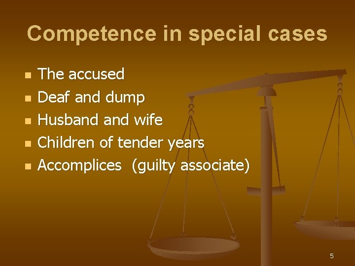Competence in special cases n n n The accused Deaf and dump Husband wife