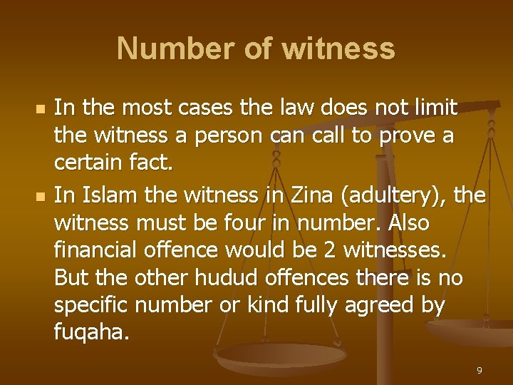 Number of witness n n In the most cases the law does not limit