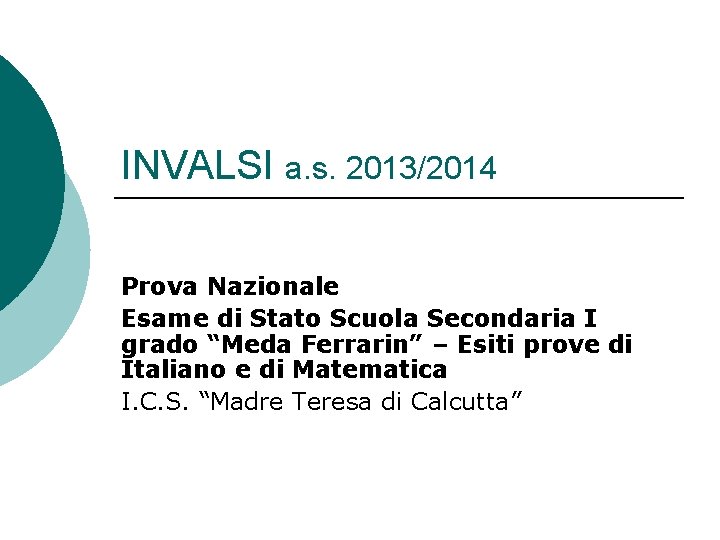 INVALSI a. s. 2013/2014 Prova Nazionale Esame di Stato Scuola Secondaria I grado “Meda