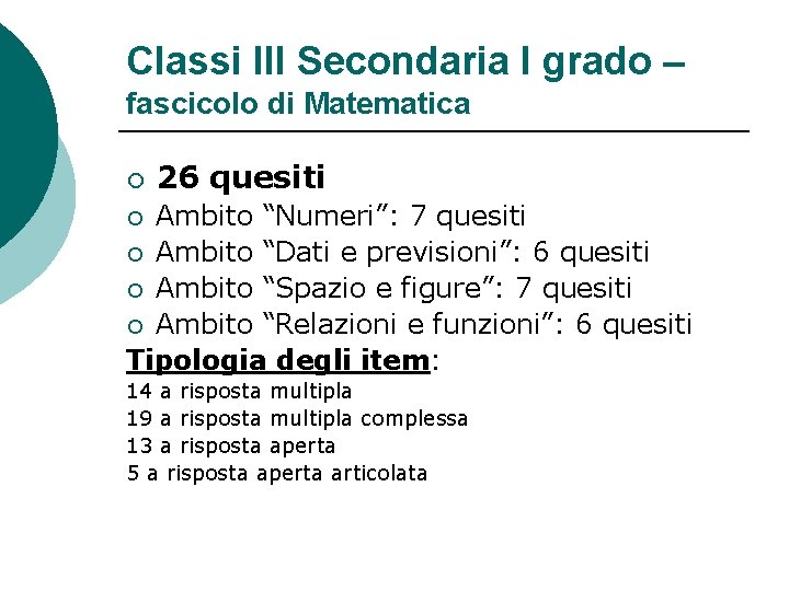 Classi III Secondaria I grado – fascicolo di Matematica ¡ 26 quesiti Ambito “Numeri”: