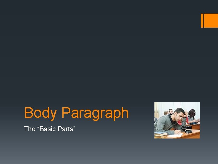 Body Paragraph The Basic Parts Why Do We