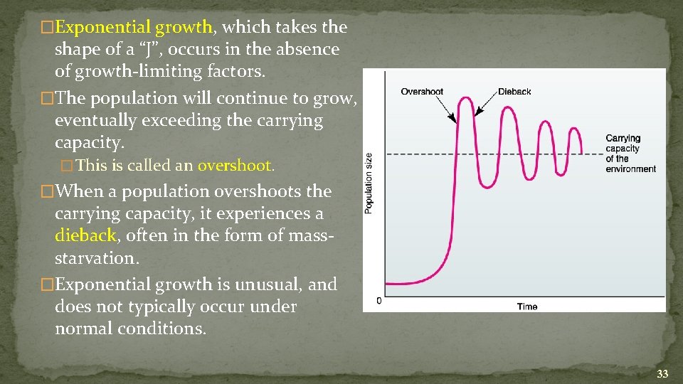 �Exponential growth, which takes the shape of a “J”, occurs in the absence of