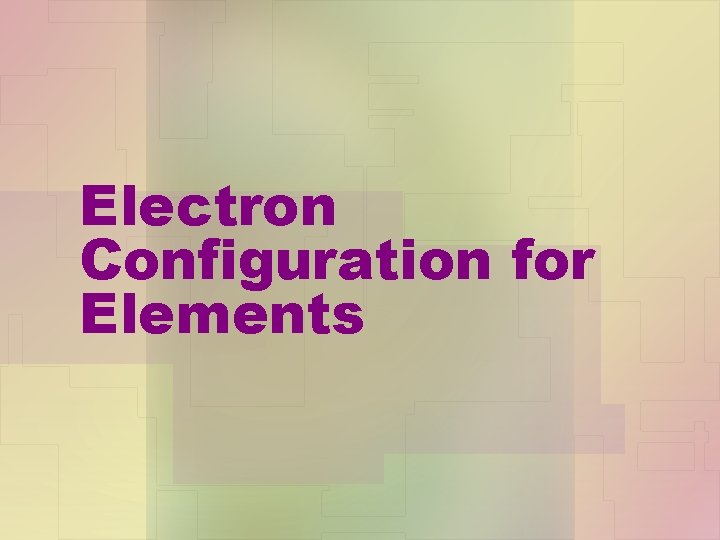 Electron Configuration for Elements 