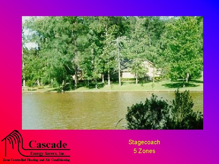 Cascade Energy Savers, Inc. Zone Controlled Heating and Air Conditioning Stagecoach 5 Zones 