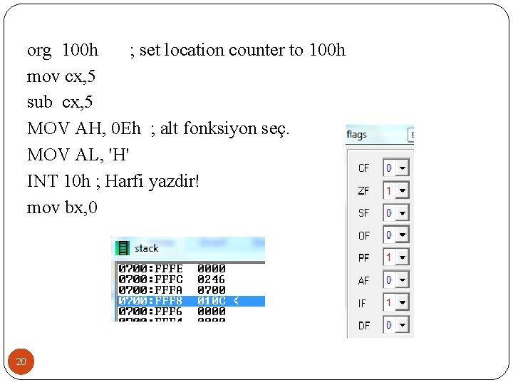 org 100 h ; set location counter to 100 h mov cx, 5 sub