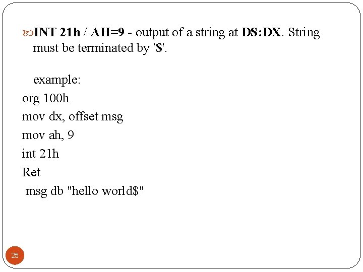  INT 21 h / AH=9 - output of a string at DS: DX.