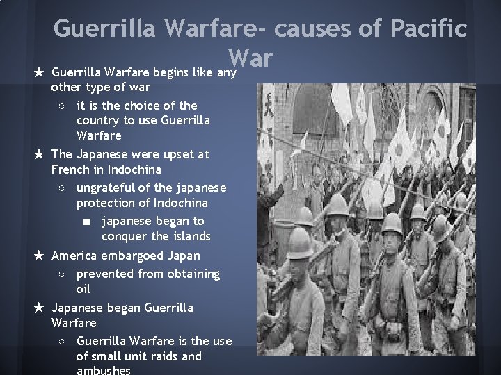 Guerrilla Warfare- causes of Pacific War ★ Guerrilla Warfare begins like any other type Guerrilla Warfare- causes of Pacific War ★ Guerrilla Warfare begins like any other type