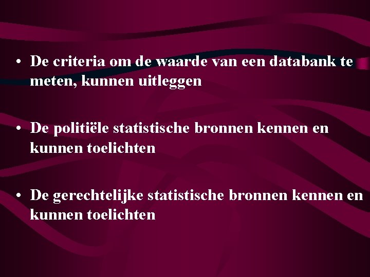  • De criteria om de waarde van een databank te meten, kunnen uitleggen