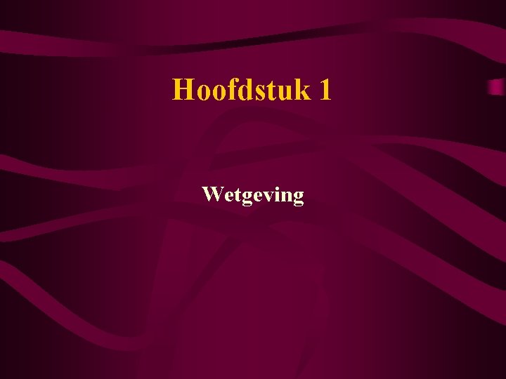 Hoofdstuk 1 Wetgeving 