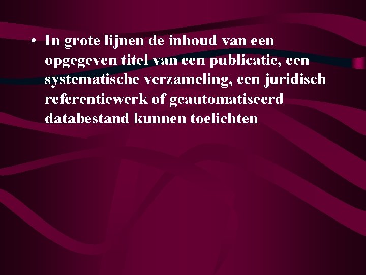  • In grote lijnen de inhoud van een opgegeven titel van een publicatie,