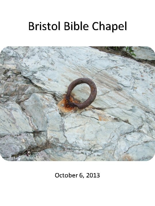 Bristol Bible Chapel October 6, 2013 