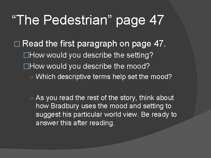 “The Pedestrian” page 47 � Read the first paragraph on page 47. �How would