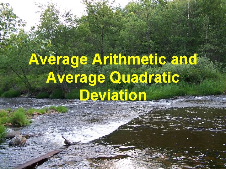 Average Arithmetic and Average Quadratic Deviation 