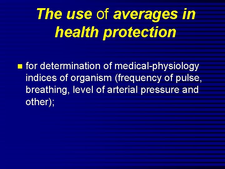 The use of averages in health protection n for determination of medical-physiology indices of