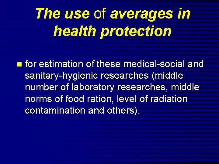 The use of averages in health protection n for estimation of these medical-social and