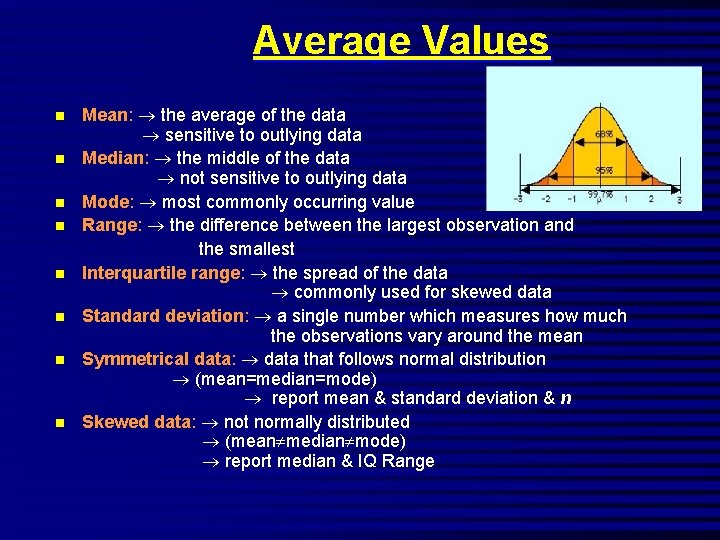 Average Values n n n n Mean: the average of the data sensitive to