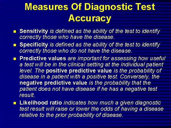 Measures Of Diagnostic Test Accuracy n n Sensitivity is defined as the ability of