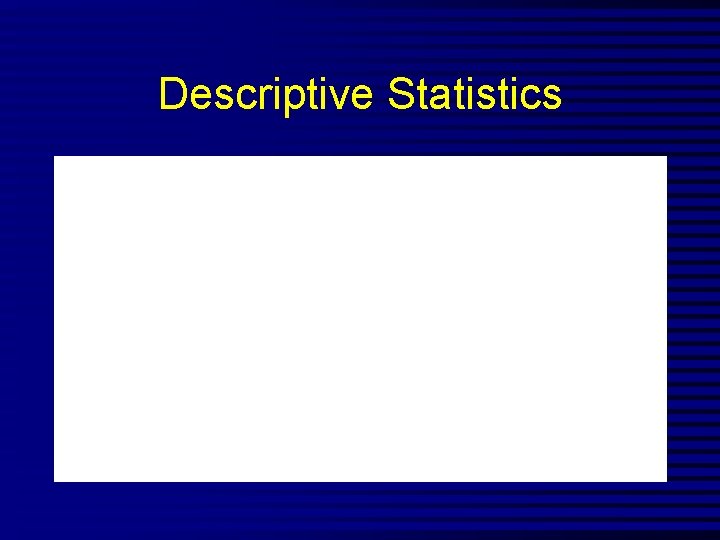 Descriptive Statistics 