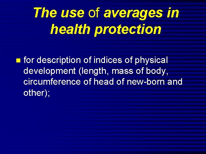 The use of averages in health protection n for description of indices of physical