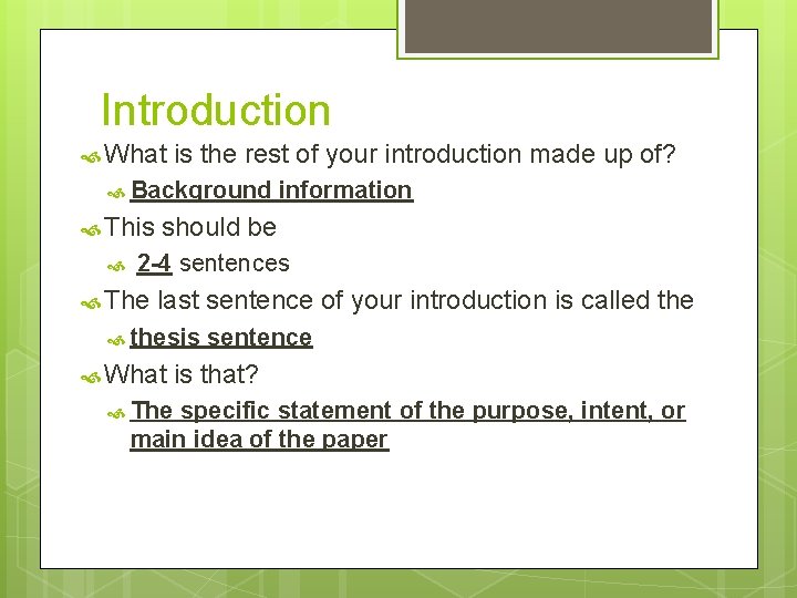 Introduction What is the rest of your introduction made up of? Background This information
