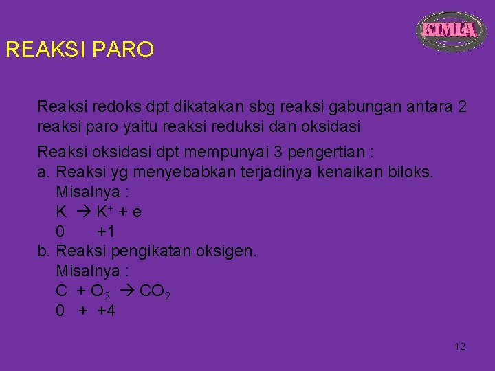 REAKSI PARO Reaksi redoks dpt dikatakan sbg reaksi gabungan antara 2 reaksi paro yaitu