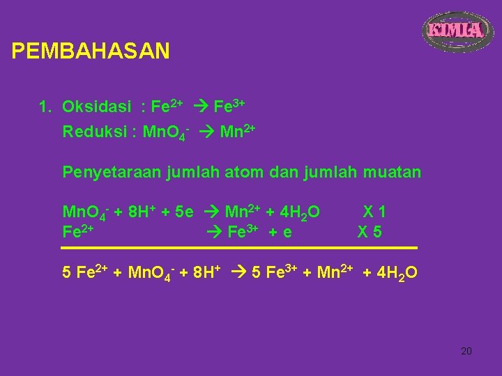 PEMBAHASAN 1. Oksidasi : Fe 2+ Fe 3+ Reduksi : Mn. O 4 -