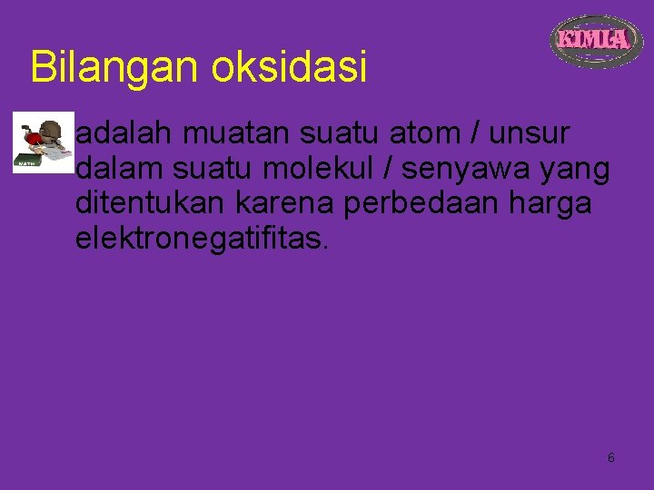 Bilangan oksidasi adalah muatan suatu atom / unsur dalam suatu molekul / senyawa yang