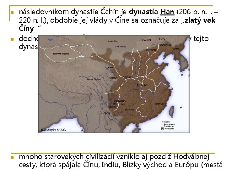 n n n následovníkom dynastie Čchin je dynastia Han (206 p. n. l. –
