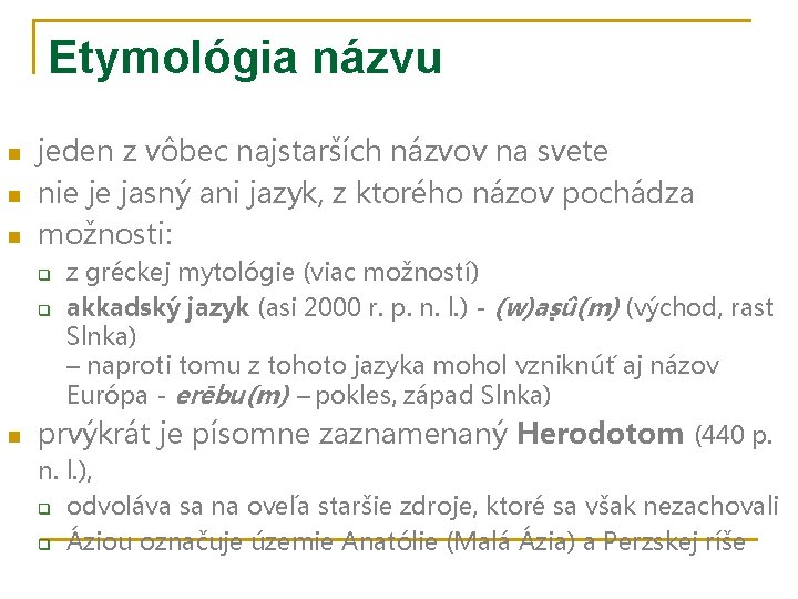 Etymológia názvu n n n jeden z vôbec najstarších názvov na svete nie je