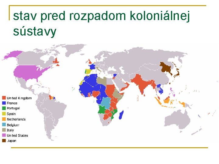 stav pred rozpadom koloniálnej sústavy 