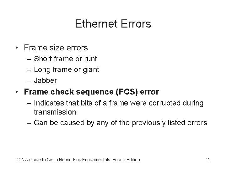 Ethernet Errors • Frame size errors – Short frame or runt – Long frame