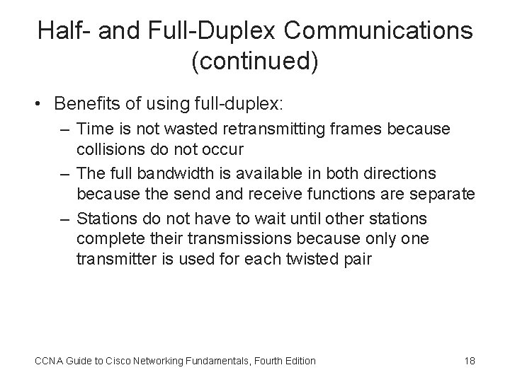 Half- and Full-Duplex Communications (continued) • Benefits of using full-duplex: – Time is not