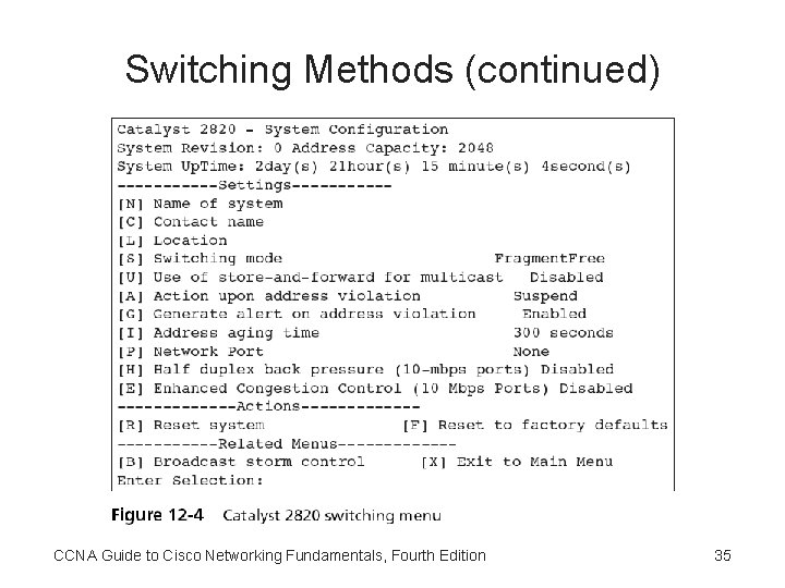 Switching Methods (continued) CCNA Guide to Cisco Networking Fundamentals, Fourth Edition 35 