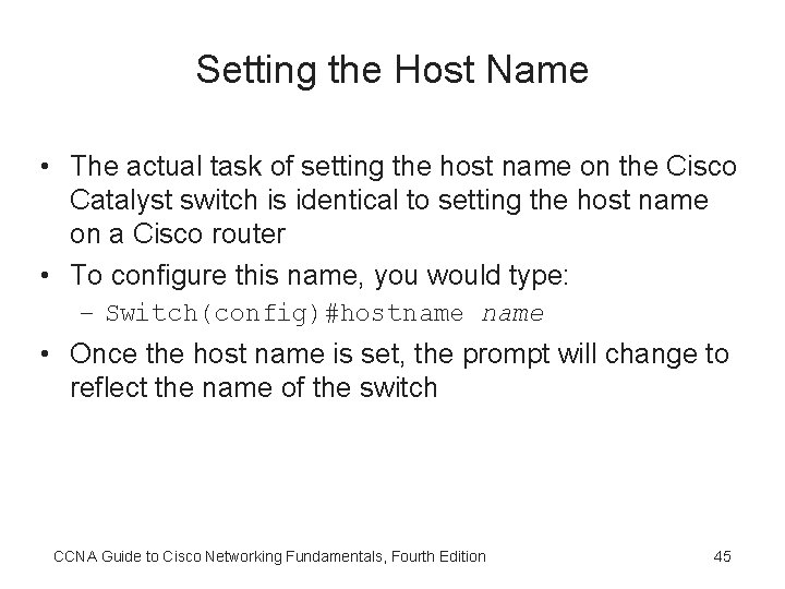 Setting the Host Name • The actual task of setting the host name on