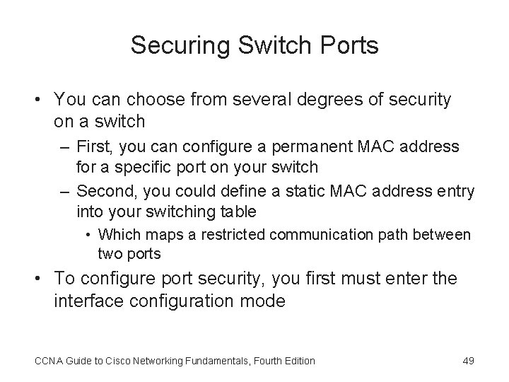 Securing Switch Ports • You can choose from several degrees of security on a