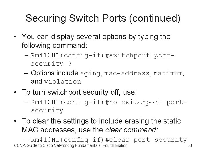 Securing Switch Ports (continued) • You can display several options by typing the following