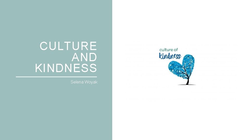 CULTURE AND KINDNESS Selena Woyak 