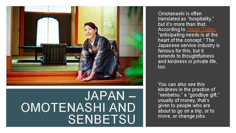 Omotenashi is often translated as “hospitality, ” but it’s more than that. According to