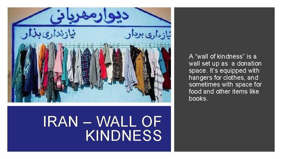 A “wall of kindness” is a wall set up as a donation space. It’s