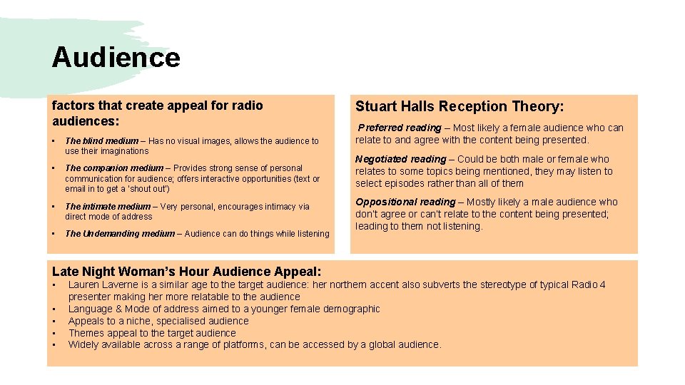 Audience factors that create appeal for radio audiences: • The blind medium – Has