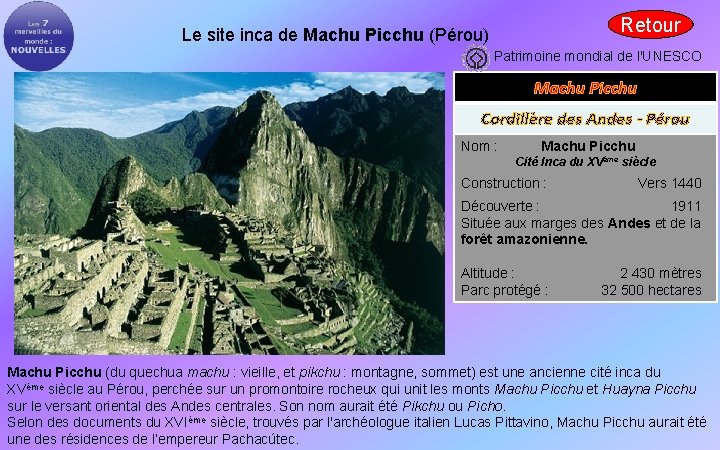 Retour Le site inca de Machu Picchu (Pérou) Patrimoine mondial de l'UNESCO Machu Picchu